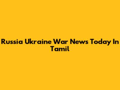 Russia Ukraine War News Today In Tamil
