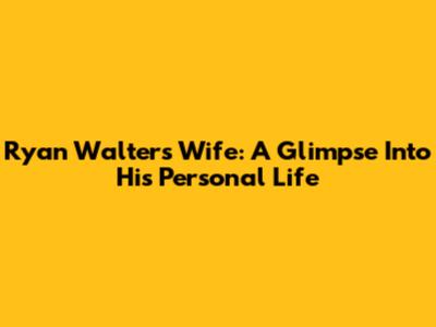 Ryan Walters' Wife: A Glimpse Into His Personal Life