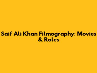 Saif Ali Khan Filmography: Movies & Roles