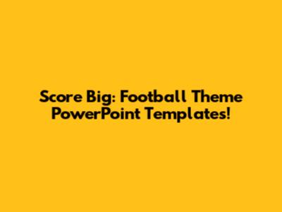 Score Big: Football Theme PowerPoint Templates!