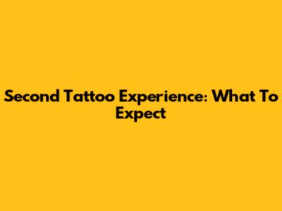 Second Tattoo Experience: What To Expect