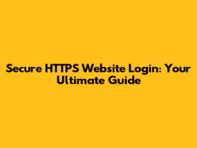 Secure HTTPS Website Login: Your Ultimate Guide