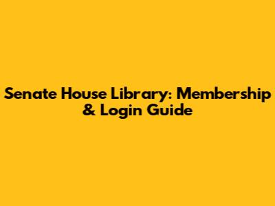 Senate House Library: Membership & Login Guide