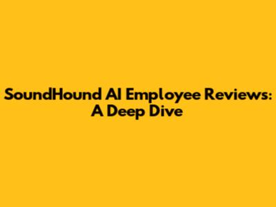 SoundHound AI Employee Reviews: A Deep Dive
