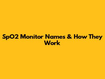 SpO2 Monitor Names & How They Work