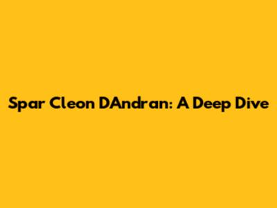 Spar Cleon D'Andran: A Deep Dive