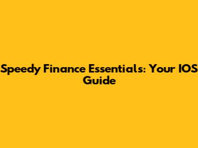 Speedy Finance Essentials: Your IOS Guide