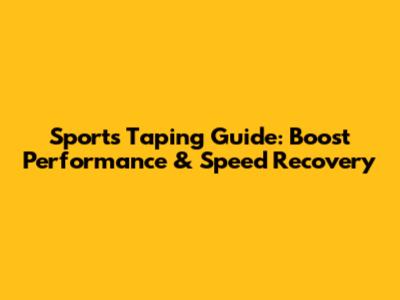 Sports Taping Guide: Boost Performance & Speed Recovery