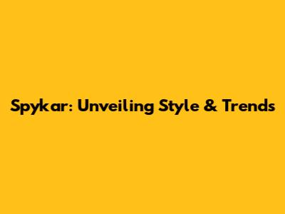 Spykar: Unveiling Style & Trends