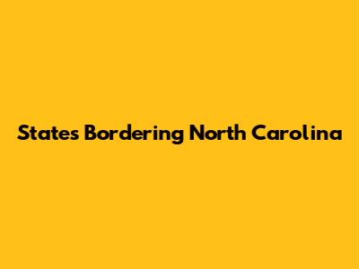 States Bordering North Carolina
