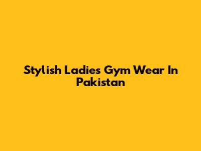 Stylish Ladies Gym Wear In Pakistan