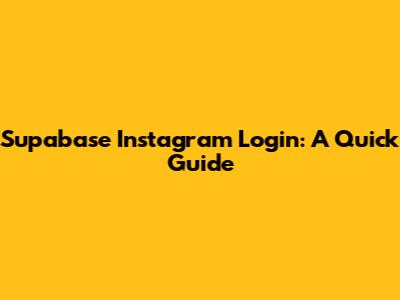 Supabase Instagram Login: A Quick Guide