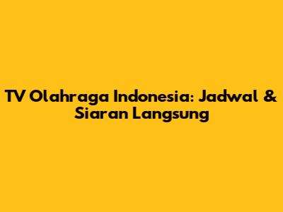 TV Olahraga Indonesia: Jadwal & Siaran Langsung