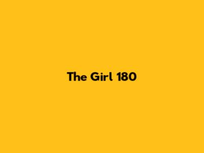 The Girl 180