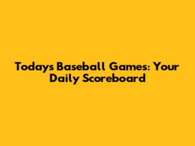 Today's Baseball Games: Your Daily Scoreboard