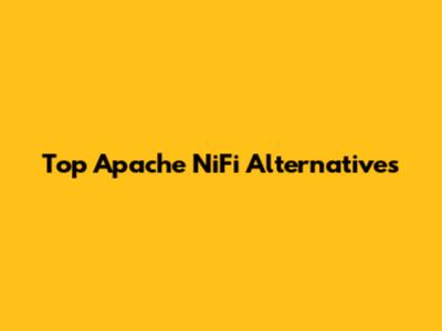 Top Apache NiFi Alternatives