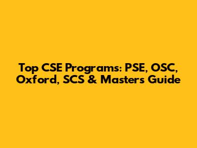 Top CSE Programs: PSE, OSC, Oxford, SCS & Masters Guide