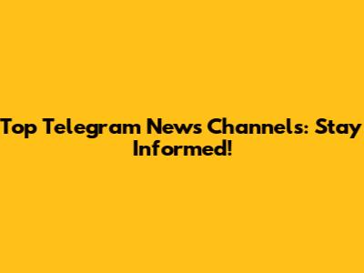 Top Telegram News Channels: Stay Informed!