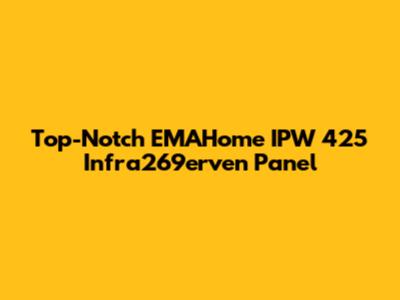 Top-Notch EMAHome IPW 425 Infra269erven Panel