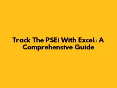 Track The PSEi With Excel: A Comprehensive Guide
