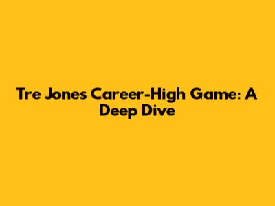 Tre Jones' Career-High Game: A Deep Dive