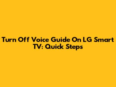 Turn Off Voice Guide On LG Smart TV: Quick Steps