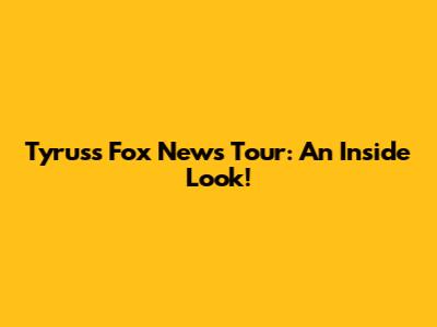 Tyrus's Fox News Tour: An Inside Look!