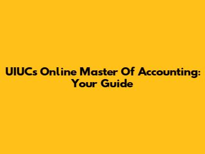 UIUC's Online Master Of Accounting: Your Guide