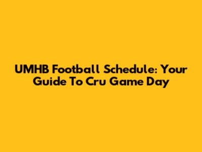 UMHB Football Schedule: Your Guide To Cru Game Day