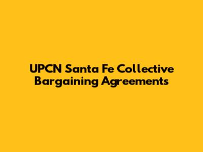 UPCN Santa Fe Collective Bargaining Agreements