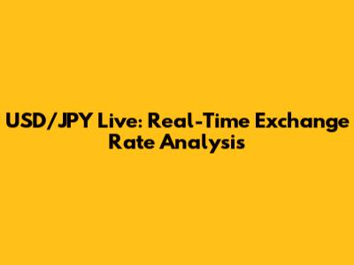 USD/JPY Live: Real-Time Exchange Rate Analysis