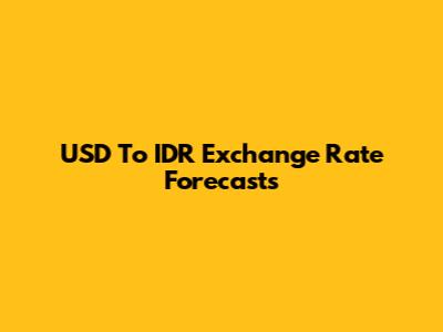 USD To IDR Exchange Rate Forecasts
