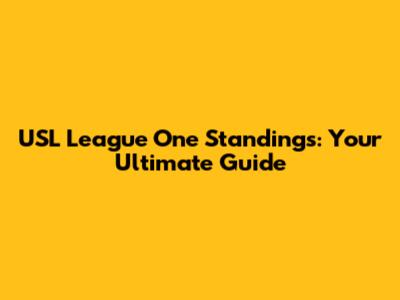USL League One Standings: Your Ultimate Guide
