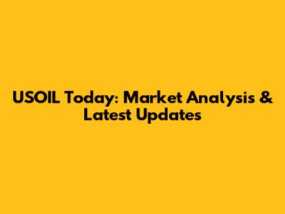 USOIL Today: Market Analysis & Latest Updates
