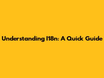 Understanding I18n: A Quick Guide