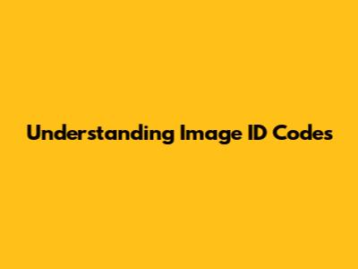 Understanding Image ID Codes