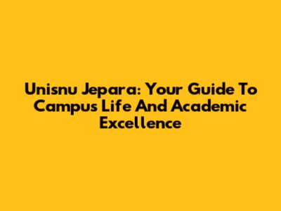 Unisnu Jepara: Your Guide To Campus Life And Academic Excellence