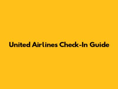 United Airlines Check-In Guide