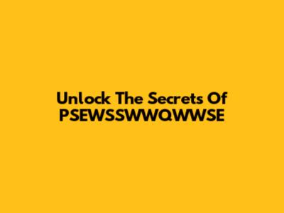 Unlock The Secrets Of PSEWSSWWQWWSE