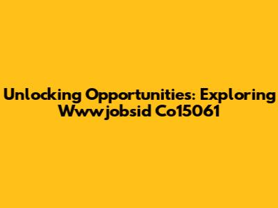 Unlocking Opportunities: Exploring Wwwjobsid Co15061