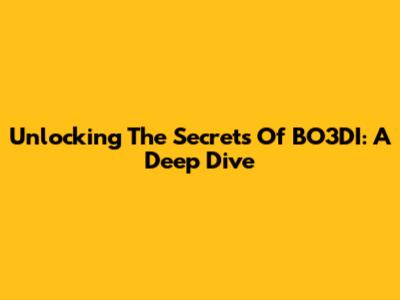 Unlocking The Secrets Of BO3DI: A Deep Dive