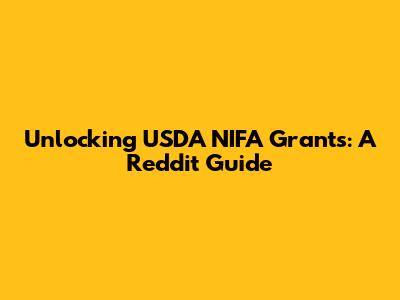 Unlocking USDA NIFA Grants: A Reddit Guide