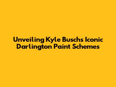 Unveiling Kyle Busch's Iconic Darlington Paint Schemes