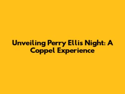 Unveiling Perry Ellis Night: A Coppel Experience