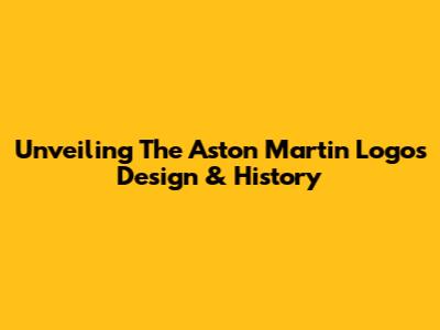 Unveiling The Aston Martin Logo's Design & History