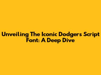 Unveiling The Iconic Dodgers Script Font: A Deep Dive