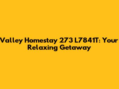 Valley Homestay 273 L7841T: Your Relaxing Getaway