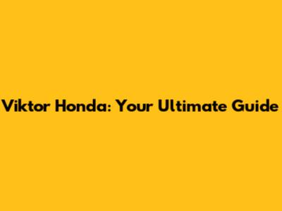 Viktor Honda: Your Ultimate Guide