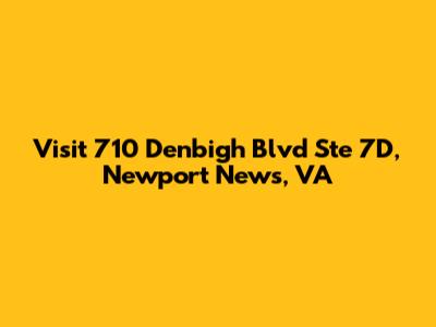 Visit 710 Denbigh Blvd Ste 7D, Newport News, VA