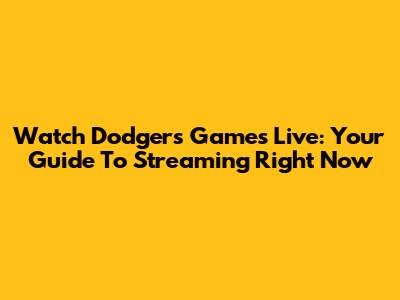 Watch Dodgers Games Live: Your Guide To Streaming Right Now